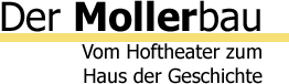Der Mollerbau - Vom Hoftheater zum Haus der Geschichte